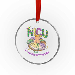 Funny NICU Nurse Mardi Gras Crystal Glass Ornament We Always Get The Baby King Cake TS11 Print Your Wear
