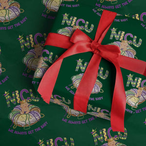 Funny NICU Nurse Mardi Gras Wrapping Paper Roll We Always Get The Baby King Cake TS11 Green Print Your Wear
