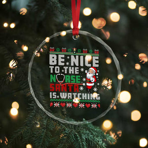 Funny Nurse Christmas Crystal Glass Ornament Be Nice To The Nurse Santa Is Watching TS14 Print Your Wear