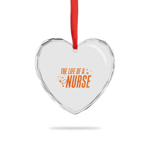 Funny Nurse Christmas Heart Crystal Glass Ornament The Life Of A Nurse TS14 Print Your Wear