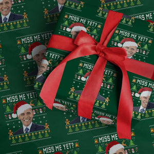 Funny Obama Ugly Xmas Wrapping Paper Roll Miss Me Yet Pajamas Ugly TS10 Green Print Your Wear