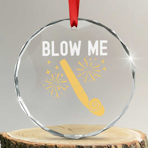 Funny Offensive Blow Me Crystal Glass Ornament Adult Humor Party Celebration TS02 Transparent Glass 3'' Circle Print Your Wear