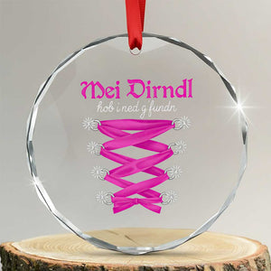 Funny Oktoberfest Corset in Pink Crystal Glass Ornament I Have Not Found My Dirndl TS02 Transparent Glass 3'' Circle Print Your Wear