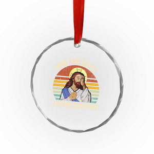 Funny OMG You Guys I Never Said That Crystal Glass Ornament Retro Christian Relegious TS11 Print Your Wear
