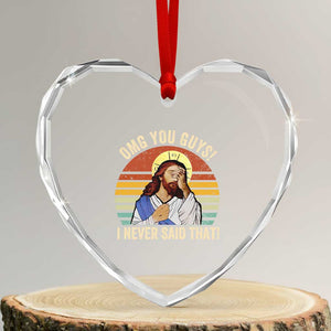 Funny OMG You Guys I Never Said That Heart Crystal Glass Ornament Retro Christian Relegious TS11 Transparent Glass 3'' Heart Print Your Wear