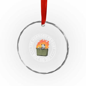 Funny Opossum Crystal Glass Ornament The Horrors Persist But So Do I Lil Dumpster Fire TS11 Print Your Wear