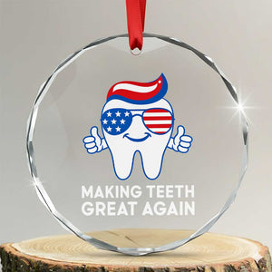 Funny Patriotic Dentist Crystal Glass Ornament Making Teeth Great Again America Oral Health Toothpaste Hair TS02 Transparent Glass 3'' Circle Print Your Wear