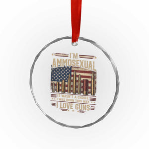 Funny Patriotic Second Amendment Humor American Flag Crystal Glass Ornament Im Ammosexual I Love Guns Owners Veterans