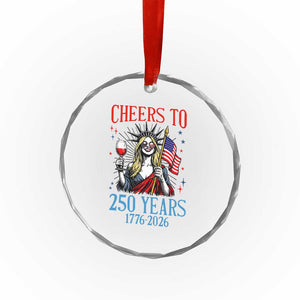 Funny Patriotic Statue Of Liberty Crystal Glass Ornament Cheers To 250 Years TS12 Print Your Wear