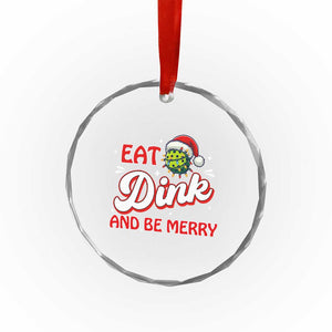 Funny Pickleball Xmas Crystal Glass Ornament Eat Dink And Be Merry TS12 Print Your Wear