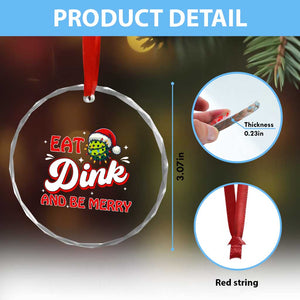 Funny Pickleball Xmas Crystal Glass Ornament Eat Dink And Be Merry TS12 Print Your Wear
