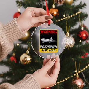 Funny Pilot Crystal Glass Ornament Warning May Spontaneously Talk About Airplanes TS14 Print Your Wear