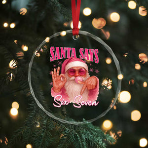 Funny Pink Santa Says Six Seven Crystal Glass Ornament 67 Christmas Meme Gen Alpha TS11 Print Your Wear