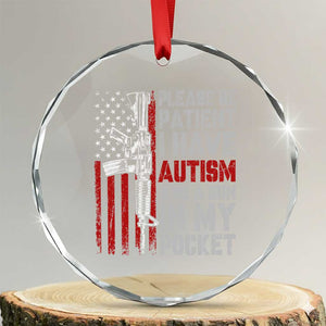 Funny Please Be Patient I Have Autism And A Gun In My Pocket Crystal Glass Ornament Autism Awareness Vintage American Flag TS11 Transparent Glass 3'' Circle Print Your Wear
