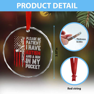 Funny Please Be Patient I Have Autism And A Gun In My Pocket Crystal Glass Ornament Autism Awareness Vintage American Flag TS11 Print Your Wear