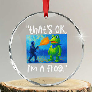 Funny Portland Frog Protest Crystal Glass Ornament Thats OK Im A Frog Pepper Spray TS02 Transparent Glass 3'' Circle Print Your Wear