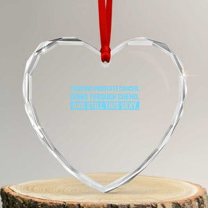 Funny Prostate Cancer Awareness Heart Crystal Glass Ornament Going Through Chemo Still This Sexy