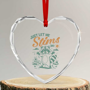 Funny Raccoon Autism Awareness Heart Crystal Glass Ornament Just Let Me Stim Bro TS02 Transparent Glass 3'' Heart Print Your Wear