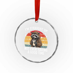 Funny Raccoon Meme Crystal Glass Ornament I Am Straight Up Not Even Having A Good Time TS14 Print Your Wear