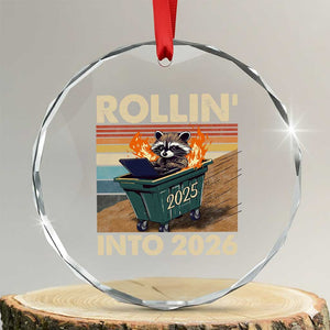 Funny Raccoon Rollin Into 2026 Crystal Glass Ornament New Year Dumpster Fire TS11 Transparent Glass 3'' Circle Print Your Wear