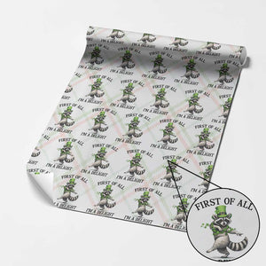 Funny Raccoon St Patricks Day Meme Wrapping Paper Roll First Of All I Am Delight TS14 Christmas Plaid Print Your Wear