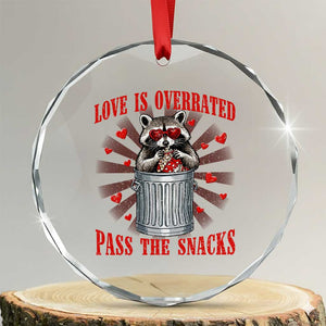 Funny Raccoon Valentine Crystal Glass Ornament Love Is Overrated Pass The Snacks TS11 Transparent Glass 3'' Circle Print Your Wear