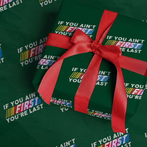 Funny Racing Wrapping Paper Roll If You Are Not First You Are Last TS14 Green Print Your Wear