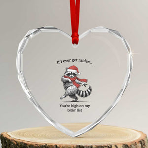Funny Racoon Christmas Heart Crystal Glass Ornament If I Ever Get Rabies You're High On My Bitting List TS14 Transparent Glass 3'' Heart Print Your Wear