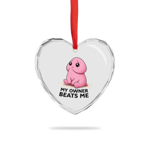 Funny Raunchy Meme My Owner Beats Me Heart Crystal Glass Ornament Sarcastic Adult Gag Gift TS12 Print Your Wear