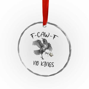 Funny Raven Kicking Crown No Kings Crystal Glass Ornament F Caw F TS12 Print Your Wear