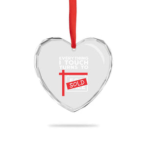 Funny Real Estate Heart Crystal Glass Ornament Everything I Touch Turns To Sold TS11 Print Your Wear