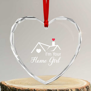 Funny Realtor Heart Crystal Glass Ornament I Am Your Home Girl Real Estate Agent TS11 Transparent Glass 3'' Heart Print Your Wear