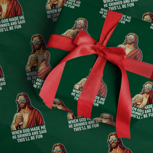 Funny Religious Jesus Wrapping Paper Roll When God Made Me He Grinned And Said This Will Be Fun TS12 Green Print Your Wear