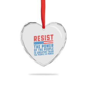 Funny Resist The Power Of The People Is Greater Than The People In Power Heart Crystal Glass Ornament - Print Your Wear