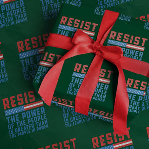 Funny Resist The Power Of The People Is Greater Than The People In Power Wrapping Paper Roll TS11 Green Print Your Wear