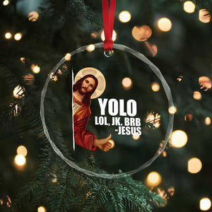 Funny Resurrection Christians Easter Day Crystal Glass Ornament YOLO LOL JK BRB Jesus TS11 Print Your Wear
