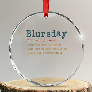 Funny Retired Crystal Glass Ornament Blursday Retirement Definition Gag Gifts TS10 Transparent Glass 3'' Circle Print Your Wear