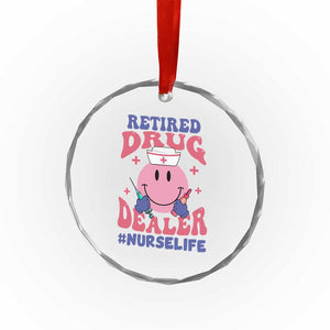 Funny Retired Drug Dealer Crystal Glass Ornament Retro Nurse Life Retirement Gift for Healthcare Workers TS02 Print Your Wear