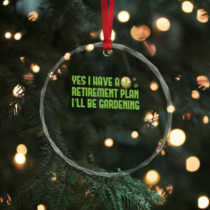 Funny Retired Weed Lovers Crystal Glass Ornament I Have a Retirement Plan Gardening Marijuana 420 Gift TS10 Print Your Wear