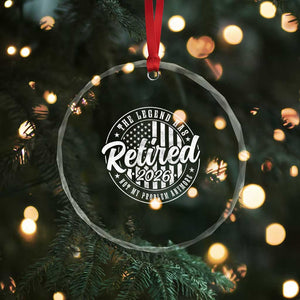Funny Retirement 2026 Crystal Glass Ornament The Legend Has Retired Not My Problem Anymore American Flag TS11 Print Your Wear