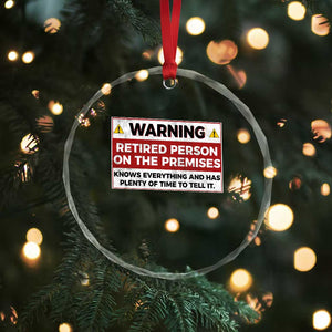 Funny Retirement Crystal Glass Ornament Warning A Retired Person On The Premises Knows Everything TS10 Print Your Wear
