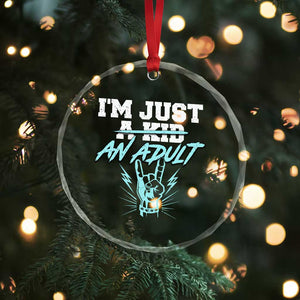 Funny Rock N Roll Lover Crystal Glass Ornament I Am Just A Kid Adulthood Saying TS11 Print Your Wear