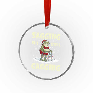 Funny Sagging But Still Gagging Christmas Frog Crystal Glass Ornament Funny Cringe Meme Gag Humor TS11 Print Your Wear