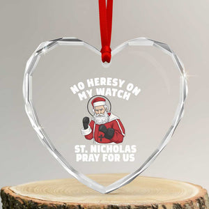 Funny Saint Nicholas Christmas Heart Crystal Glass Ornament No Heresy On My Watch St Nicholas Pray For Us Saint Nick's TS14 Transparent Glass 3'' Heart Print Your Wear