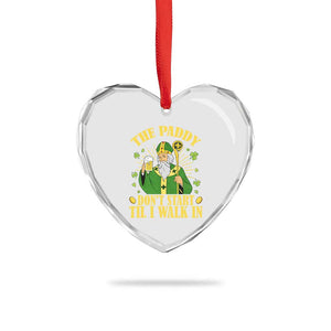Funny Saint Patrick Drinking Beer Party Humor Heart Crystal Glass Ornament The Paddy Don’t Start Til I Walk In St Patricks Day TS02 Print Your Wear