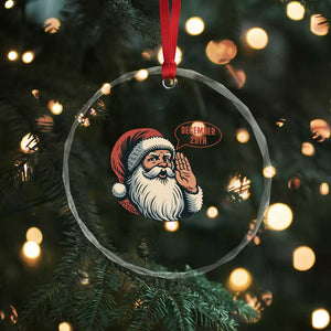 Funny Santa Christmas December 25 Crystal Glass Ornament TS14 Print Your Wear