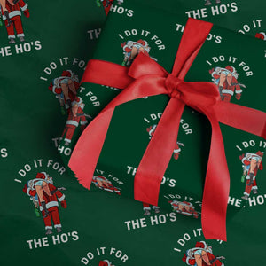 Funny Santa Christmas Wrapping Paper Roll I Do It For The Ho Ho Ho TS14 Green Print Your Wear