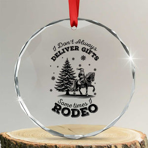 Funny Santa Cowboy Christmas Crystal Glass Ornament I Do Not Deliver Gifts I Rodeo TS12 Transparent Glass 3'' Circle Print Your Wear