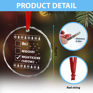 Funny Santa Crystal Glass Ornament Nice Naughty Insufficient Evidence Xmas List TS10 Print Your Wear