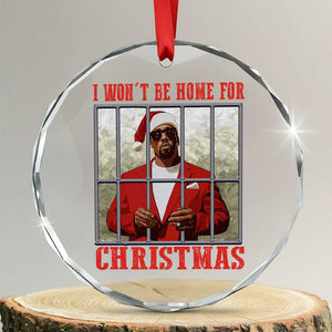 Funny Santa Diddy Xmas Crystal Glass Ornament I Won't Be Home For Xmas TS11 Transparent Glass 3'' Circle Print Your Wear